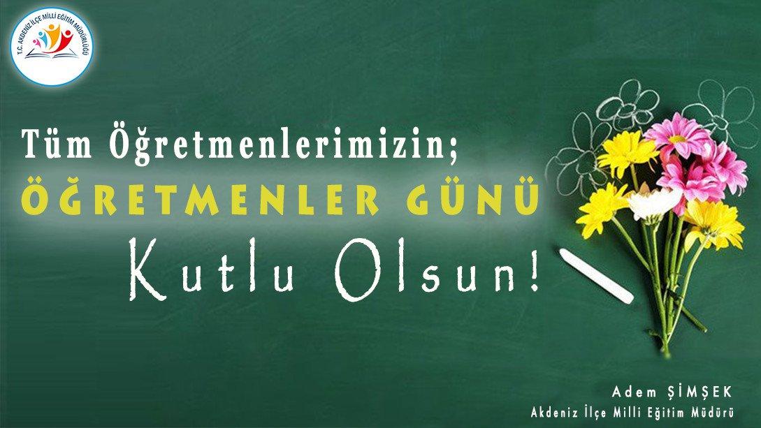 İlçe Milli Eğitim Müdürümüz Adem Şimşek' in 24 Kasım Öğretmenler Günü Mesajı
