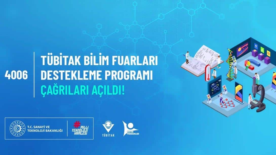 4006-TÜBİTAK Bilim Fuarları Destekleme Programı 4006-A ve 4006-B Çağrıları Yayınlandı!