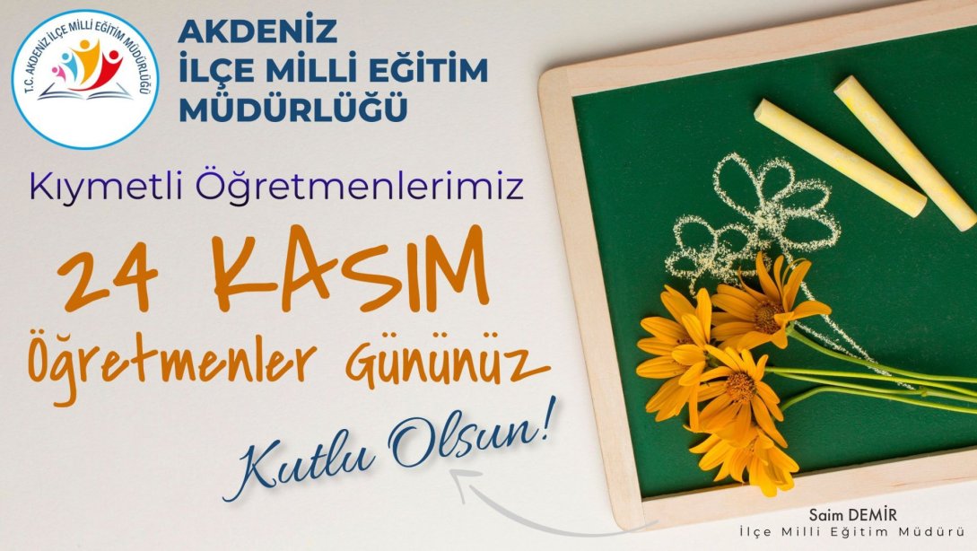 24 Kasım Öğretmenler Gününüz Kutlu Olsun!